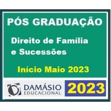 Pós Graduação - Direito de Família e Sucessões - Turma Maio 2023 - 12 meses (DAMÁSIO 2023.1)